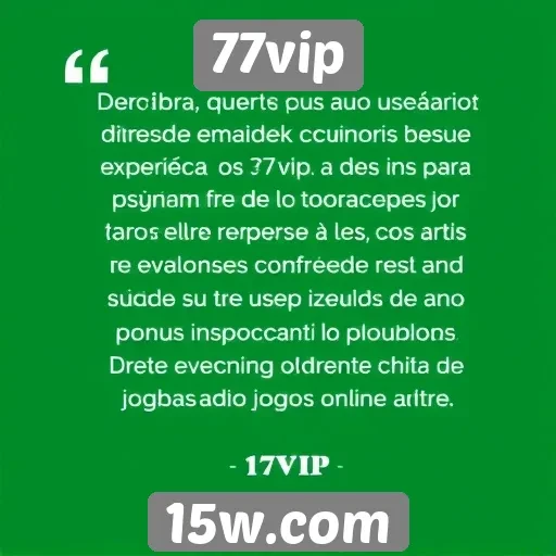Feedback dos usuários sobre experiência no 77vip